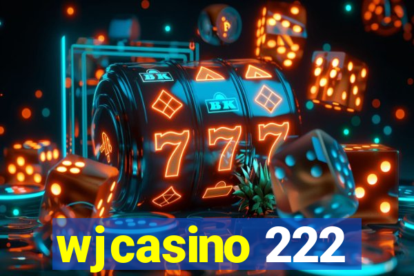 wjcasino 222